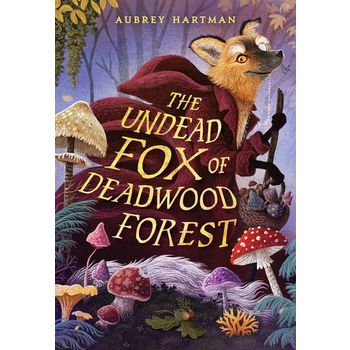 The Undead Fox of Deadwood Forest (2026 Newbery Honor)