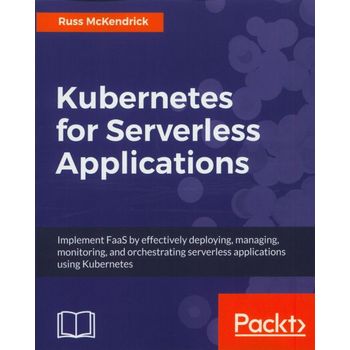 Kubernetes for Serverless Applications