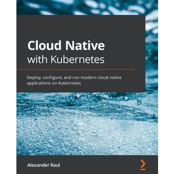 Cloud Native with Kubernetes