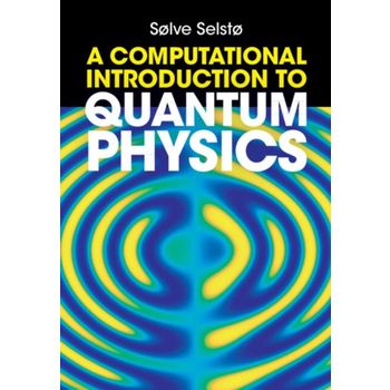 A Computational Introduction to Quantum Physics