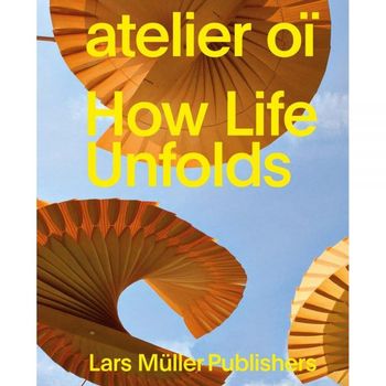 [해외] Gestalten atelier oi  How Life Unfolds Katalog zur Ausstellung im Museum fur Gestaltung Zu
