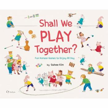 Shall We Play Together? - Fun Korean Games to Enjoy All Day (양장)