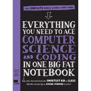 Everything You Need to Ace Computer Science and Coding in One Big Fat Notebook