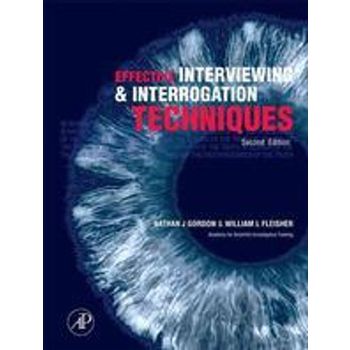 Effective Interviewing and Interrogation Techniques 2/E