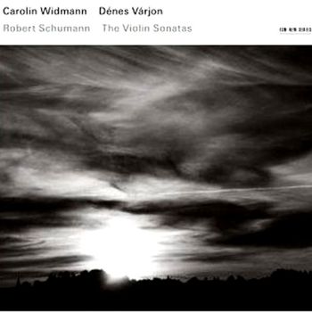 ROBERT SCHUMANN - THE VIOLIN SONATAS/ CAROLIN WIDMANN/ DENES VARJON