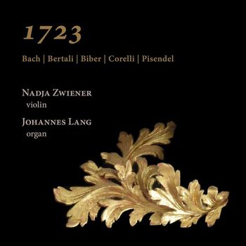JOHANN SEBASTIAN BACH/ HEINRICH IGNAZ BIBER/ ARCANGELO CORELLI/ JOHANN GEORG - 1723/ NADJA