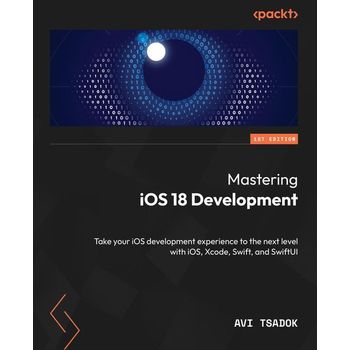 Mastering iOS 18 Development