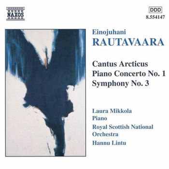 EINOJUHANI RAUTAVAARA - CANTUS ARCTICUS & PIANO CONCERTO/ LAURA MIKKOLA, HANNU LINTU 라우