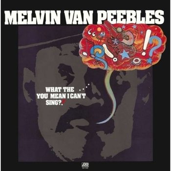 [CD] Melvin Van Peebles - What The You Mean I Can`T Sing (96Khz / 24Bit Digital Remastered) / 멜빈 반 피블스 - 왓 더 유 민 아이 캔트 싱 (96Khz / 24Bit Digital Remastered)