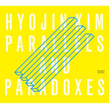 HYOJIN KIM(김효진) - PARALLELS AND PARADOXES
