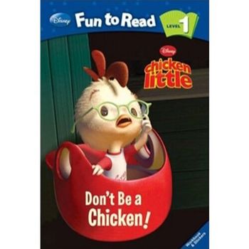 Disney Fun to Read Level 1-15: Don`t Be a Chicken! (Chicken Little)