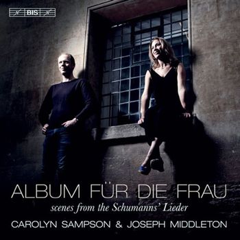 CLARA SCHUMANN/ ROBERT SCHUMANN - ALBUM FUR DIE FRAU/ CAROLYN SAMPSON, JOSEPH MIDDLETON SA