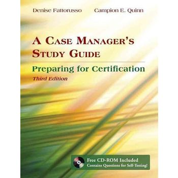 Case Managers Study Guide 3/E: Preparing for Certification with CD-ROM