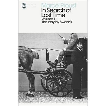 In Search of Lost Time 1: Way by Swann`s (Penguin Modern Classics)