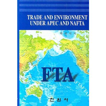 TRADE AND ENVIRONMENT UNDER APEC AND NAFTA