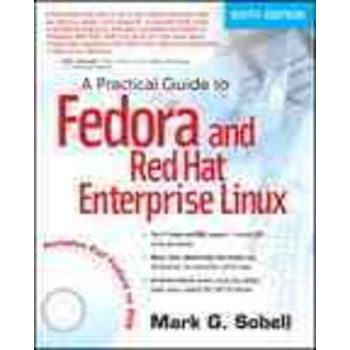 A Practical Guide to Fedora and Red Hat Enterprise Linux
