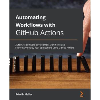 Automating Workflows with GitHub Actions