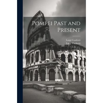 Pompei Past and Present