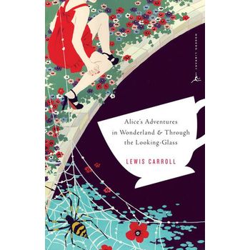 Alice`s Adventures in Wonderland and Through the Looking Glass (Modern Library Classics)