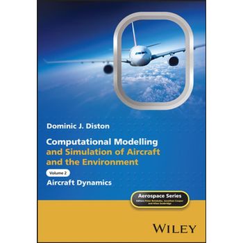 Computational Modelling And Simulation Of Aircraftand The Environment - Volume 2 - Aerospace And Fli