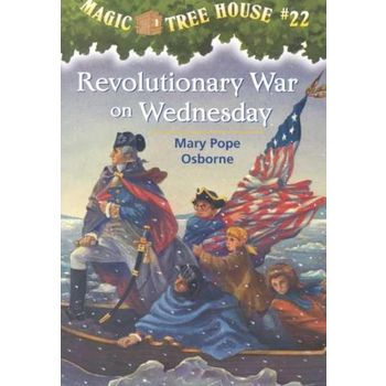 Magic Tree House 22: Revolutionary War on Wednesday