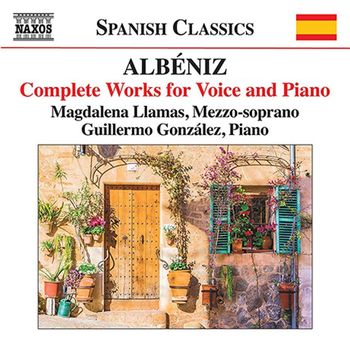 ISAAC ALBENIZ - COMPLETE WORKS FOR VOICE AND PIANO/ MAGDALENA LLAMAS, GUILLERMO GONZALEZ