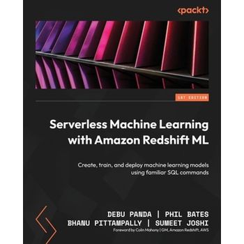 Serverless Machine Learning with Amazon Redshift ML