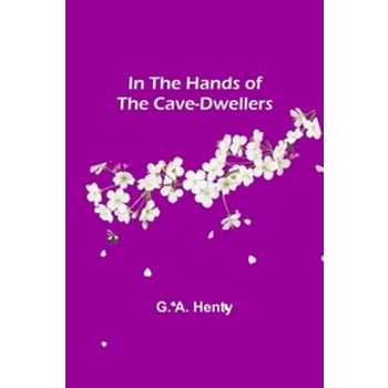 In the Hands of the Cave-Dwellers