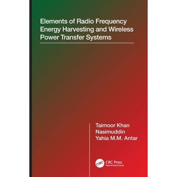 Elements of Radio Frequency Energy Harvesting and Wireless Power Transfer Systems