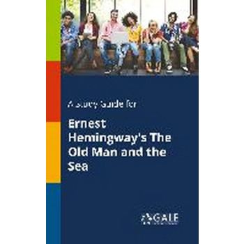 A Study Guide for Ernest Hemingway`s the Old Man and the Sea
