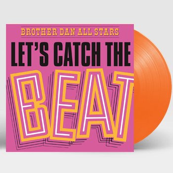 BROTHER DAN ALL STARS - LET`S CATCH THE BEAT LIMITED 180G ORANGE LP