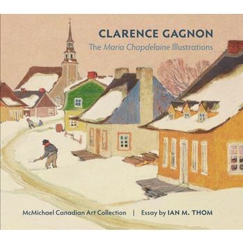 Clarence Gagnon the Maria Chapdelaine Illustrations