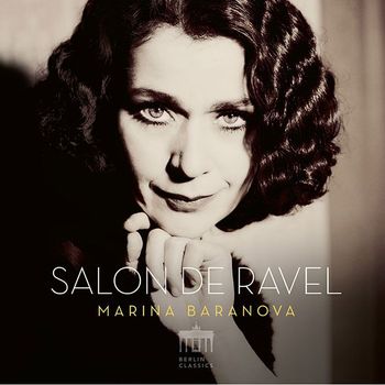 MARINA BARANOVA - SALON DE RAVEL 마리나 바라노바: 라벨, 보로딘, 하이든, 샤브리에, 포레, 쿠