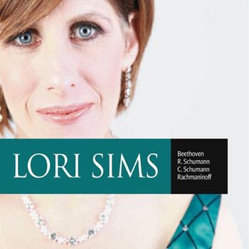 LORI SIMS - BEETHOVEN, R.SCHUMANN, C.SCHUMANN, RACHMANINOFF