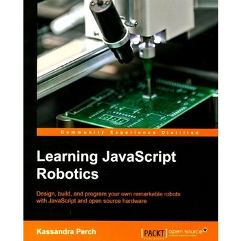 Learning JavaScript Robotics