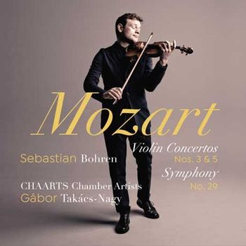 WOLFGANG AMADEUS MOZART - VIOLIN CONCERTOS NOS.3 & 5, SYMPHONY NO.29/ SEBASTIAN BOHREN, GA