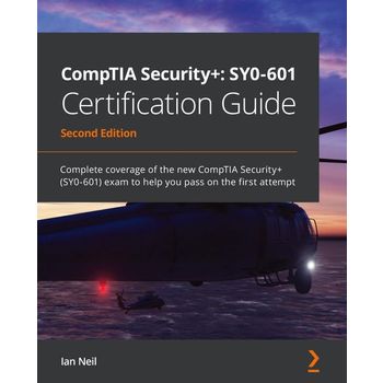 CompTIA Security+ SY0-601 Certification Guide,