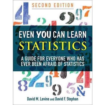 Even You Can Learn Statistics 2/E: A Guide for Everyone Who Has Ever Been Afraid of Statistics (Pape