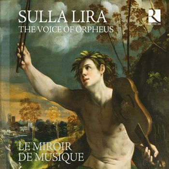 VARIOUS - SULLA LIRA: THE VOICE OF ORPHEUS/ MARIA CHRISTINA KIEHR, LE MIROIR DE MUSIQUE 르
