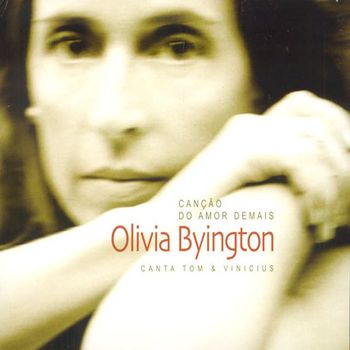 OLIVIA BYINGTON - CANCAO DO AMOR DEMAIS CANTA TOM & VINICIUS