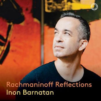 SERGEI RACHMANINOV - RACHMANINOFF REFLECTIONS/ INON BARNATAN 라흐마니노프: 작품 연주집 -