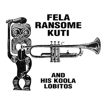 [LP]Fela Kuti & His Koola Lobitos - Fela Ransome Kuti And His Koola Lobitos (Clear Color Limited) [Lp] / 펠라 쿠티 & 히즈 쿨라 로비토스 - 펠라 랜섬 쿠티와 그의 쿨라 로비토스