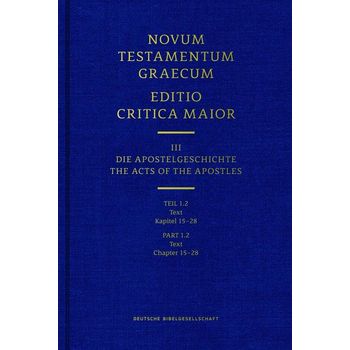 Novum Testamentum Graecum. Editio Critica Maior / Band III: Die Apostelgeschichte
