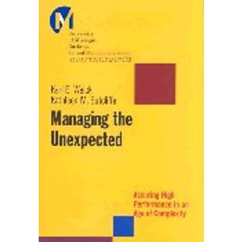 Managing the Unexpected : Assuring High Performance in an Age of Complexity