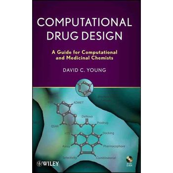 Computational Drug Design : A Guide for Computational and Medicinal Chemists