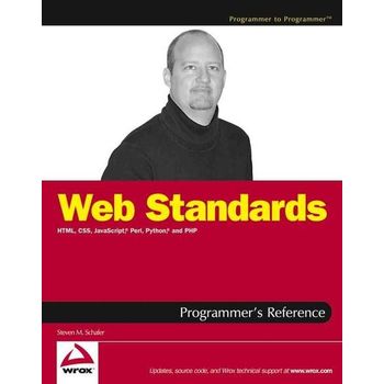 Web Standards Programmer`s Reference : HTML, CSS, JavaScript, Perl, Python, and PHP