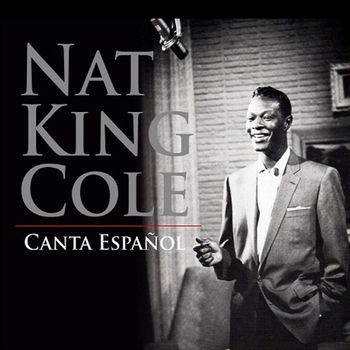 NAT KING COLE - CANTA ESPANOL
